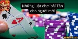 Tìm hiểu chi tiết về Bài Tấn BumClub