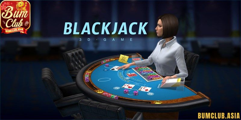 Luật chơi Blackjack BumClub