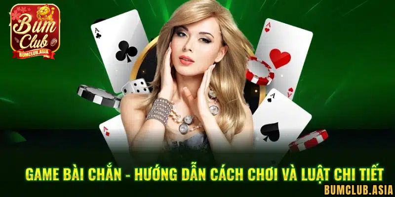 Luật trong cách chơi Chắn BumClub cơ bản