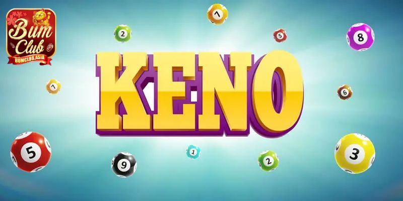 Tổng hợp các thể loại game Keno Bumclub